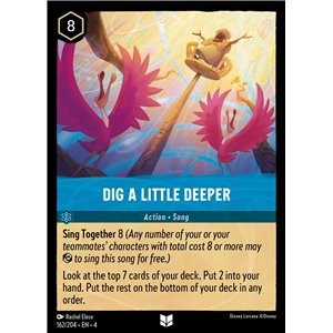 Dig A Little Deeper (Uncommon)