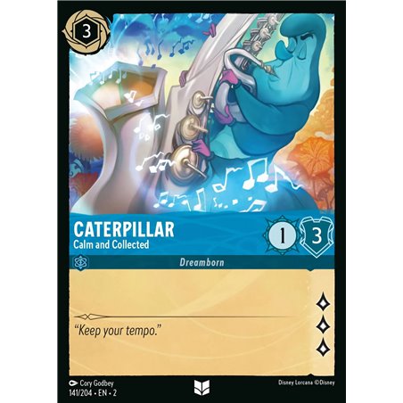 Caterpillar - Calm and Collected (Uncommon)