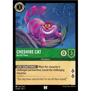 Cheshire Cat - Not All There (Uncommon)