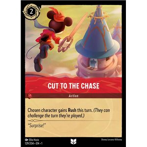 Cut To The Chase (Uncommon)