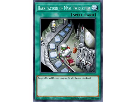 Dark Factory of Mass Production (Common)